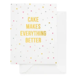 Clearance Sugar Paper Cake Makes Everything Better Card